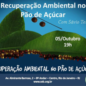 Palestra: Recuperação Ambiental no Pão de Açúcar, com Sávio Teixeira – 05/10