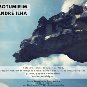 Palestra de André Ilha sobre uma viagem de aventuras em Botumirim/MG – 26/02/19