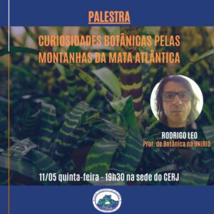 Palestra Curiosidades botânicas pelas montanhas da Mata Atlântica com Rodrigo Leo – 11.05.23