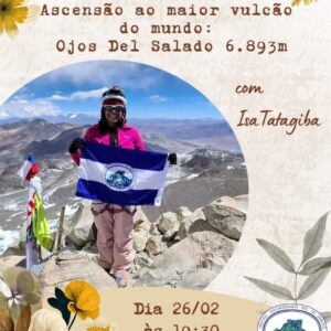 Ascensão ao Maior Vulcão do Mundo: Ojos del Salado com Isa Tatagiba – 26.02.26